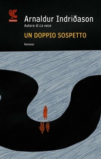 Abbildung von: Indriðason, A: Doppio sospetto - Narratori della Fenice;Guanda
