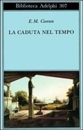 Abbildung von: La caduta nel tempo - Biblioteca Adelphi;Adelphi