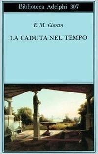 Abbildung von: La caduta nel tempo - Biblioteca Adelphi;Adelphi