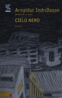 Abbildung von: Indriðason, A: Cielo nero - Narratori della Fenice;Guanda