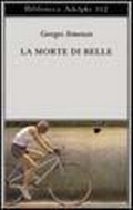 Abbildung von: La morte di Belle - Biblioteca Adelphi;Adelphi