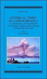 Abbildung von: Lettere al «Times» da Capri borbonica. Le corrispondenze di Henry Wreford che mutarono l'opinione politica d'Europa sul Regno delle Due Sicilie - Atyidae;Edizioni La Conchiglia