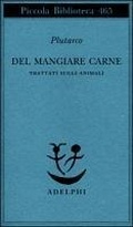 Bild: Del mangiare carne. Trattati sugli animali - Piccola biblioteca Adelphi;Adelphi
