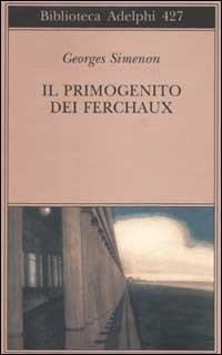 Abbildung von: Il primogenito dei Ferchaux - Biblioteca Adelphi;Adelphi