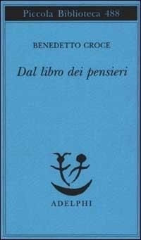 Abbildung von: Dal libro dei pensieri - Piccola biblioteca Adelphi;Adelphi