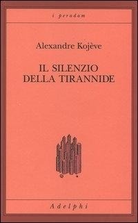 Abbildung von: Il silenzio della tirannide - I peradam;Adelphi
