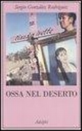 Abbildung von: Ossa nel deserto - La collana dei casi;Adelphi