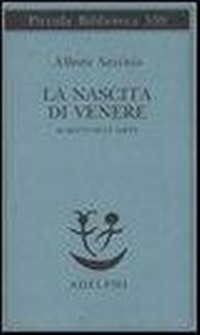 Abbildung von: La nascita di Venere. Scritti sull'arte - Piccola biblioteca Adelphi;Adelphi