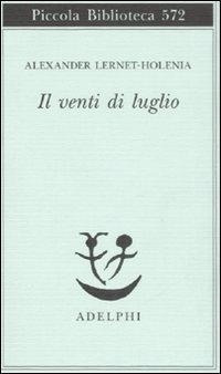 Abbildung von: Il venti di luglio - Piccola biblioteca Adelphi;Adelphi