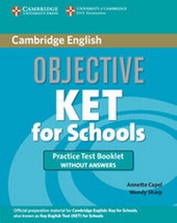 Enlarge image Cover: Objective KET for Schools Practice Test Booklet without answers - Cambridge University Press