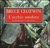 Abbildung von: L' occhio assoluto. Fotografie e taccuini - Adelphi