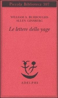Abbildung von: Le lettere dello yage - Piccola biblioteca Adelphi;Adelphi