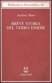 Abbildung von: Breve storia del verbo essere. Viaggio al centro della frase - Biblioteca scientifica;Adelphi