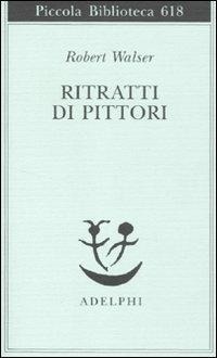 Abbildung von: Ritratti di pittori - Piccola biblioteca Adelphi;Adelphi