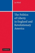 Cover: The Politics of Liberty in England and Revolutionary America - Cambridge University Press