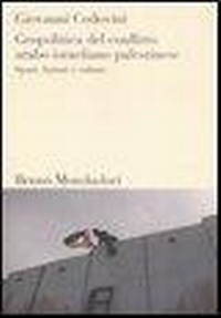 Abbildung von: Geopolitica del conflitto arabo israeliano palestinese. Spazi, fattori e culture - Sintesi;Mondadori Bruno