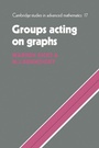Cover: Groups Acting on Graphs - Cambridge University Press