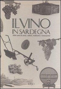 Abbildung von: Il vino in Sardegna. 3000 anni di storia, cultura, tradizione e innovazione - Cultura e tradizione popolare;Ilisso