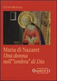 Abbildung von: Maria di Nazaret. Una donna nell'«ombra» di Dio - Quaderni Basilica Maria SS. Delle Grazie;Città Ideale