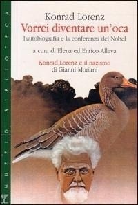 Abbildung von: Vorrei diventare un'oca. L'autobiografia e la conferenza del Nobel - Muzzio biblioteca;Franco Muzzio Editore
