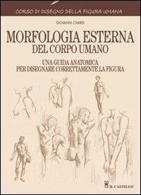 Abbildung von: Morfologia esterna del corpo umano - Disegno e tecniche pittoriche;Il Castello