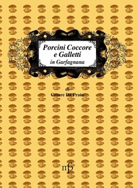 Abbildung von: Porcini Coccore e Galletti in Garfagnana - I mangiari;Maria Pacini Fazzi Editore