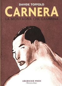 Abbildung von: Carnera. La montagna che cammina - Coconino cult;Coconino Press