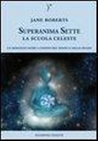 Abbildung von: Roberts, J: Scuola celeste. Superanima sette - Biblioteca celeste;Stazione Celeste