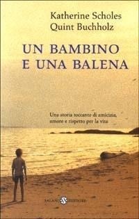 Abbildung von: Un bambino e una balena - Piccoli Salani;Salani