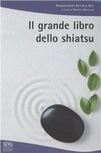 Abbildung von: Il grande libro dello shiatsu - I grandi economici Xenia;Xenia