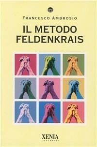 Abbildung von: Il metodo Feldenkrais - I tascabili;Xenia