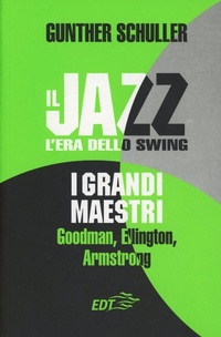 Abbildung von: Il Jazz - L'Era Dello Swing - I Grandi Maestri - EDT