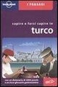 Cover: Capirsi e farsi capire in turco - I frasari/Lonely Planet;Lonely Planet Italia