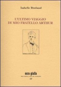 Abbildung von: L' ultimo viaggio di mio fratello Arthur - Ocra gialla;Via del Vento