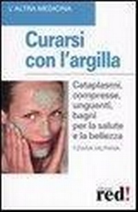 Abbildung von: Curarsi con l'argilla - L' altra medicina;Red Edizioni