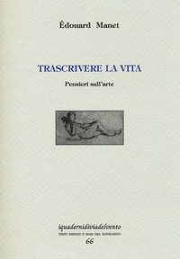 Abbildung von: Trascrivere la vita. Pensieri sull'arte - I quaderni di Via del Vento;Via del Vento