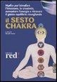 Abbildung von: Il sesto chakra. Audiolibro. CD Audio - Musica per;Red Edizioni
