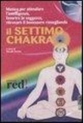 Abbildung von: Il settimo chakra. Audiolibro. CD Audio - Musica per;Red Edizioni