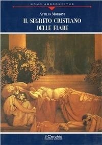 Abbildung von: Il segreto cristiano delle fiabe - Homo absconditus;Il Cerchio