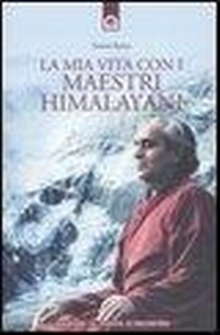 Abbildung von: La mia vita con i maestri himalayani - Uomini e spiritualità;Edizioni Il Punto d'Incontro