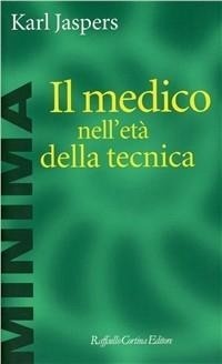 Abbildung von: Il medico nell'età della tecnica - Minima;Raffaello Cortina Editore