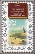 Cover: The tracker. Il cacciatore di orme - Origini ed esperienze;Edizioni Il Punto d'Incontro