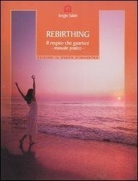 Abbildung von: Rebirthing. Il respiro che guarisce - Salute, benessere e psiche;Edizioni Il Punto d'Incontro