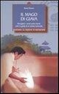Abbildung von: Il mago di Giava. Risvegliare i nostri poteri latenti sotto la guida di un taoista immortale - Uomini e spiritualità;Edizioni Il Punto d'Incontro