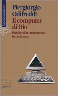 Abbildung von: Il computer di Dio. Pensieri di un matematico impertinente - Scienza e idee;Raffaello Cortina Editore