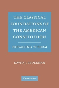 Enlarge image Cover: The Classical Foundations of the American Constitution - Cambridge University Press