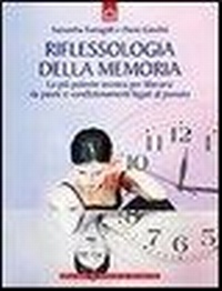 Abbildung von: Riflessologia della memoria. La più potente tecnica per liberarsi da paure e condizionamenti legati al passato - Edizioni Il Punto d'Incontro