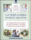Cover: La vera causa di molte malattie. Un programma in 90 giorni per sconfiggere la candida e avere una salute di ferro - Salute e benessere;Edizioni Il Punto d'Incontro