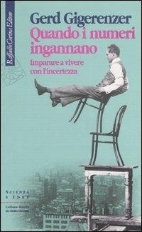 Abbildung von: Quando i numeri ingannano. Imparare a vivere con l'incertezza - Scienza e idee;Raffaello Cortina Editore