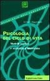 Abbildung von: Psicologia del ciclo di vita. Modelli teorici e strategie d'intervento - Psicologia dell'educazione;Raffaello Cortina Editore